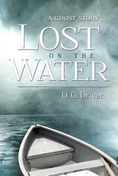 Lost on the Water - D. G. Driver - Books - Fire & Ice Young Adult Books - 9781680466553 - June 1, 2018