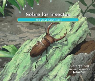 Cover for Cathryn Sill · Sobre los insectos: Una guia para ninos - About. . . (Buch) (2020)