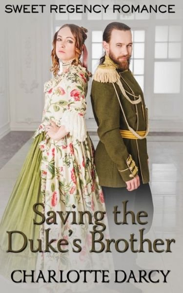Cover for Charlotte Darcy · Saving the Duke's Brother (Paperback Book) (2019)