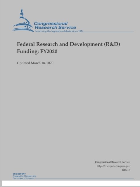 Federal Research and Development (R&D) Funding: FY2020 (Updated March 18, 2020) - Congressional Research Service - Bøger - Lulu.com - 9781716000553 - 5. april 2020