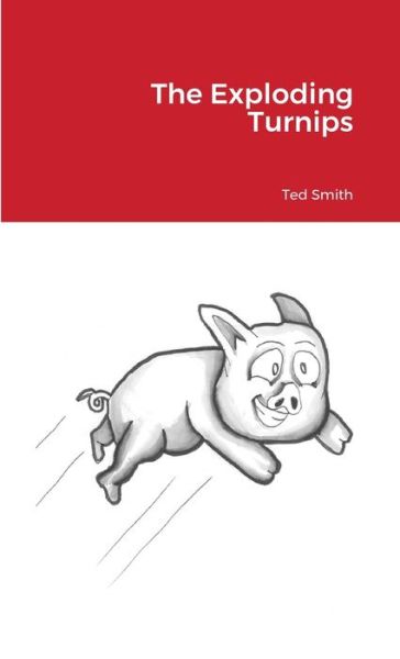 Cover for Ted Smith · The The Exploding Turnips (Paperback Book) (2020)