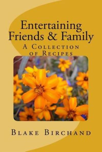 Cover for Blake Birchand · Entertaining Friends &amp; Family (Pocketbok) (2018)