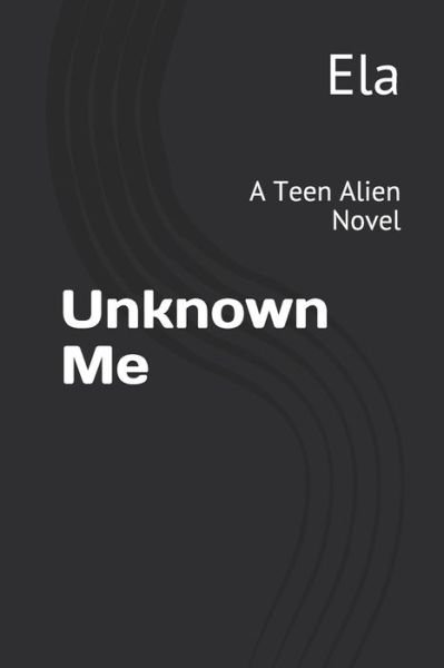 Cover for Ela · Unknown Me (Paperback Book) (2018)