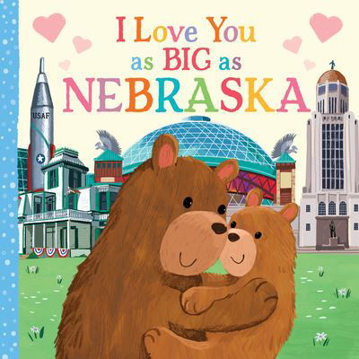 Cover for Rose Rossner · I Love You As Big As Nebraska (Book) (2023)