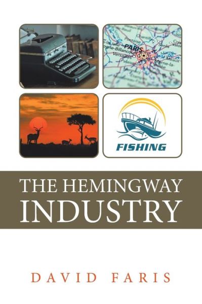 Cover for David Faris · The Hemingway Industry (Paperback Book) (2019)