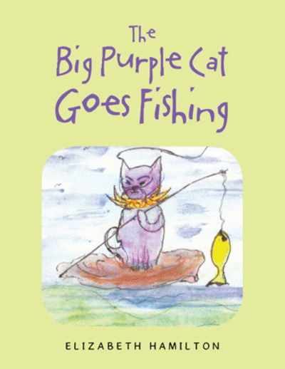 Cover for Elizabeth Hamilton · The Big Purple Cat Goes Fishing (Paperback Book) (2019)