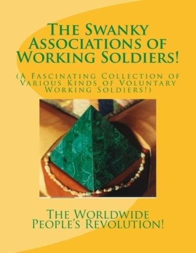 Cover for Worldwide People Revolution! · The Swanky Associations of Working Soldiers! (Taschenbuch) (2018)
