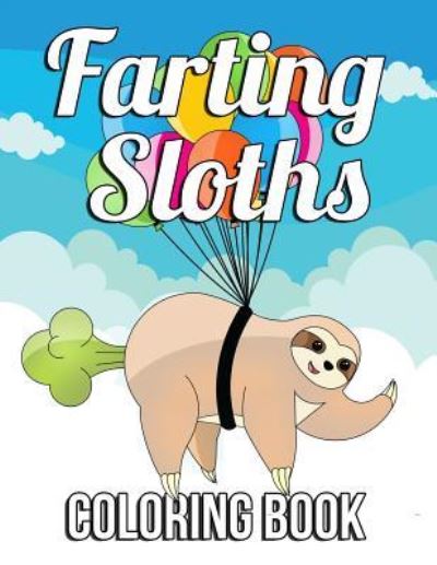 Cover for Ruby Winters · Farting Sloths Coloring Book (Paperback Book) (2018)