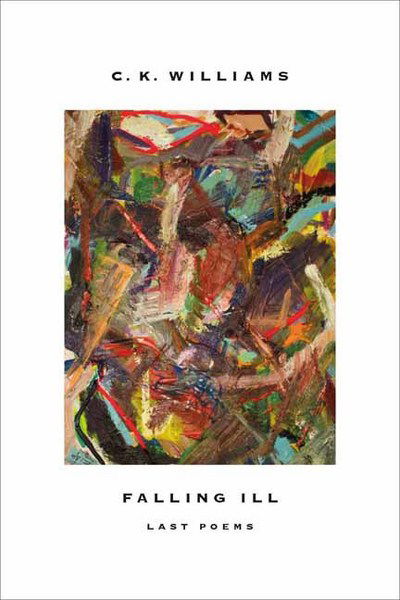 Cover for C.K. Williams · Falling Ill (Taschenbuch) [International edition] (2017)