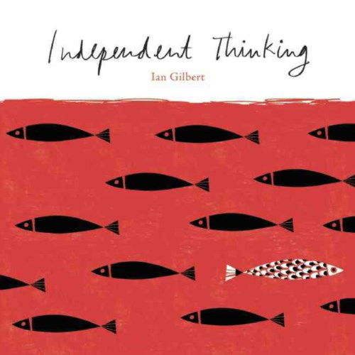 Cover for Ian Gilbert · Independent Thinking (Paperback Book) (2013)