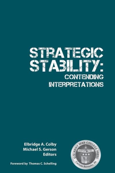 Cover for Strategic Studies Institute · Strategic Stability: Contending Interpretations (Paperback Book) (2013)