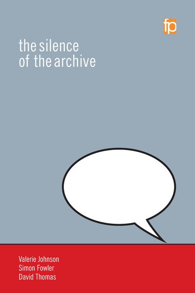 Cover for David Thomas · The Silence of the Archive - Principles and Practice in Records Management and Archives (Paperback Book) (2017)