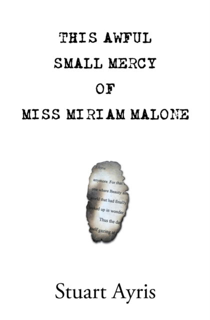 Cover for Ayris Stuart Ayris · This Awful Small Mercy of Miss Miriam Malone (Pocketbok) (2022)