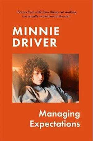 Cover for Minnie Driver · Managing Expectations: 'vital, heartfelt and surprising tales from life' Graham Norton (Hardcover bog) (2022)
