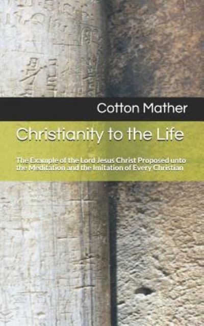 Cover for Cotton Mather · Christianity to the Life (Paperback Book) (2018)