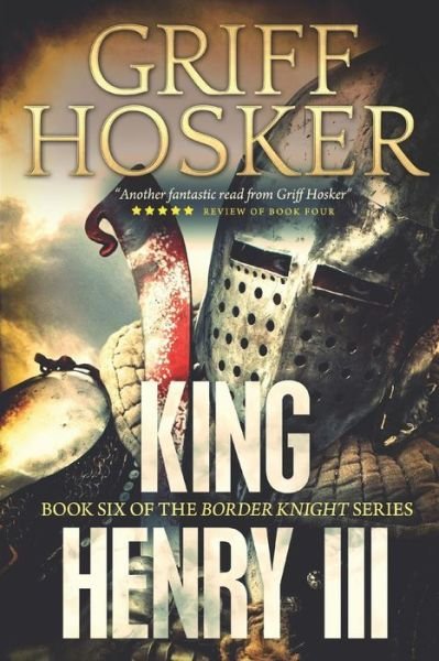 Cover for Griff Hosker · Henry III - Border Knight (Pocketbok) (2018)