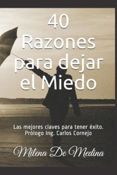 Cover for Milena de Medina · 40 Razones para dejar el Miedo (Paperback Book) (2018)