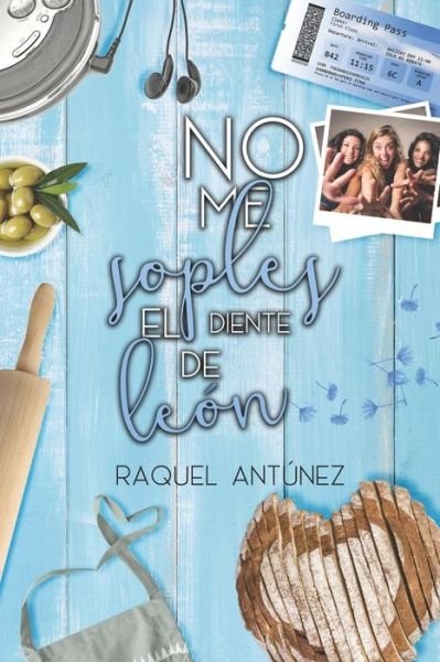 Cover for Raquel Antunez · No me soples el diente de león (Pocketbok) (2019)
