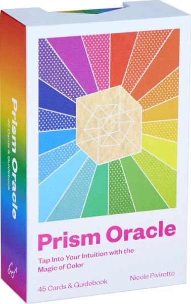 Prism Oracle: Discover the power of color. This unique Prism Oracle deck uses the language of color to tap into your intuition. - Nicole Pivirotto - Kirjat - Chronicle Books - 9781797203553 - torstai 29. huhtikuuta 2021