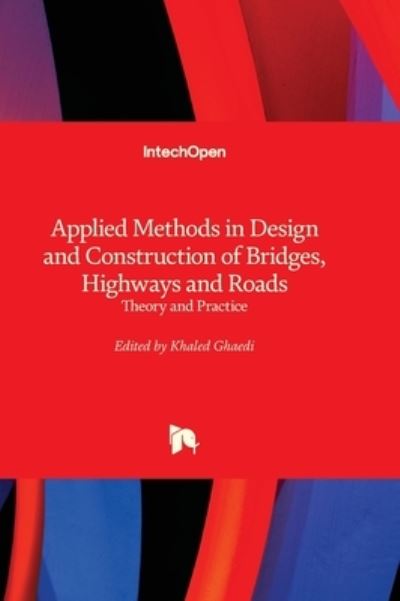 Cover for Khaled Ghaedi · Applied Methods in Design and Construction of Bridges, Highways and Roads: Theory and Practice (Hardcover Book) (2022)