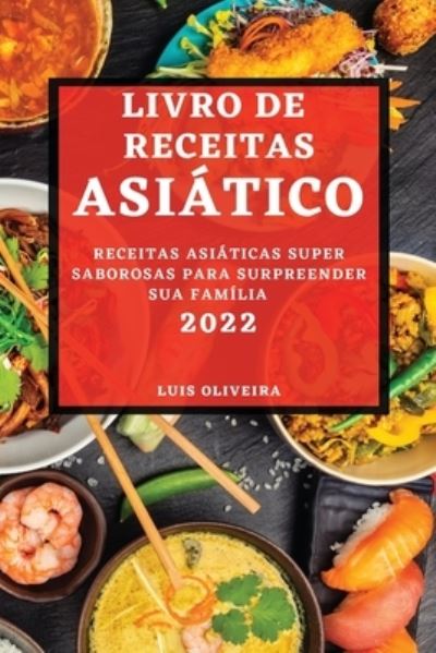 Cover for Luis Oliveira · Livro de Receitas Asiatico 2022 (Paperback Book) (2022)