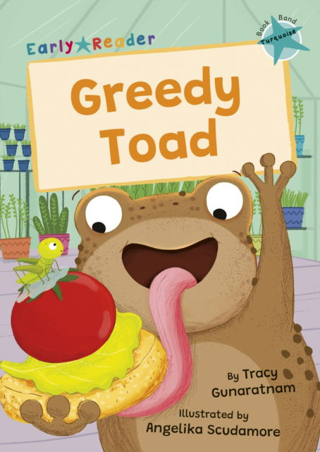 Cover for Tracy Gunaratnam · Greedy Toad: (Turquoise Early Reader) (Paperback Book) (2025)