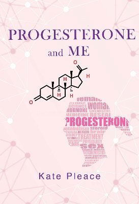 Cover for Kate Pleace · Progesterone and Me (Paperback Book) (2025)