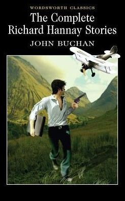Cover for Buchan, John, GCMG GCVO CH PC (Govenor General of Canada) · The Complete Richard Hannay Stories - Wordsworth Classics (Paperback Book) (2010)