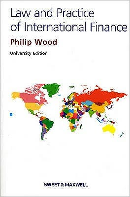 Cover for Philip R Wood · The Law and Practice of International Finance (Paperback Book) [New edition] (2008)