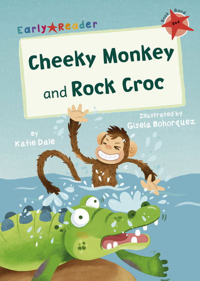 Cheeky Monkey and Rock Croc: (Red Early Reader) - Maverick Early Readers - Katie Dale - Livros - Maverick Arts Publishing - 9781848866553 - 28 de fevereiro de 2020