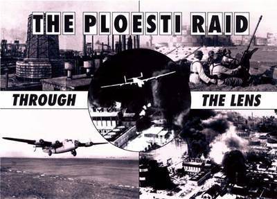 Cover for Roger A Freeman · Ploesti Through The Lens (Hardcover Book) [Revised edition] (2012)
