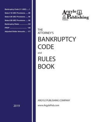 Cover for Argyle Publishing Company · The Attorney's Bankruptcy Code and Rules Book (Paperback Book) (2018)