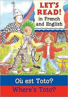 Cover for Elizabeth Laird · Where's Toto?/Ou est Toto ? - Let's Read in French and English (Taschenbuch) (2009)