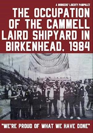 Cover for John Cunningham · The occupation of the Cammell Lairds shipyard in Birkenhead, 1984 (Paperback Book) (2021)