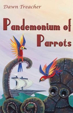 Pandemonium of Parrots - Dawn Treacher - Books - Stairwell Books - 9781913432553 - October 18, 2022