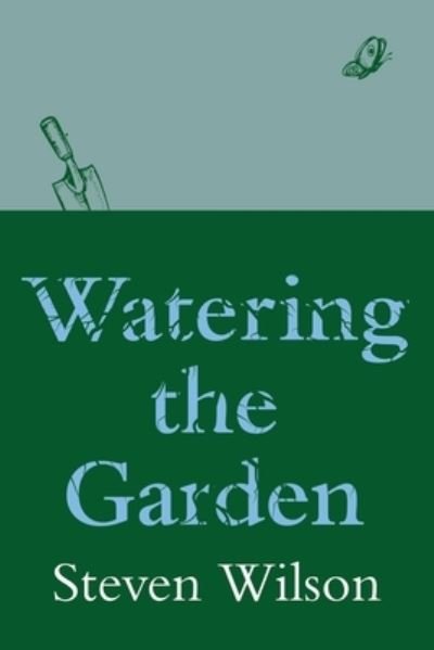 Cover for Steven Wilson · Watering the Garden (Taschenbuch) (2020)