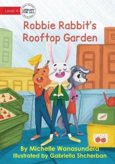 Cover for Michelle Wanasundera · Robbie Rabbit's Rooftop Garden (Bok) (2023)