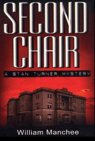Cover for Manchee William · Second Chair A Stan Turner Mystery (Hardcover Book) (2018)
