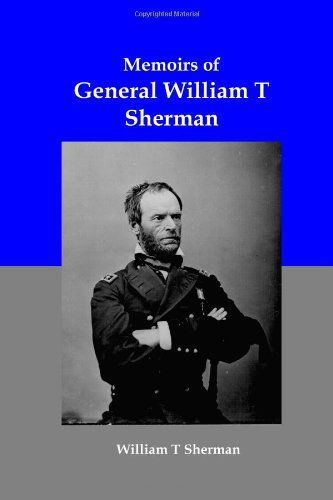 Cover for William Tecumseh Sherman · Memoirs of General William T Sherman: Shiloh, Vicksburg, and the March to the Sea (Paperback Book) (2009)