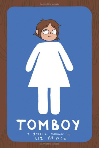 Cover for Liz Prince · Tomboy: A Graphic Memoir (Paperback Book) (2014)