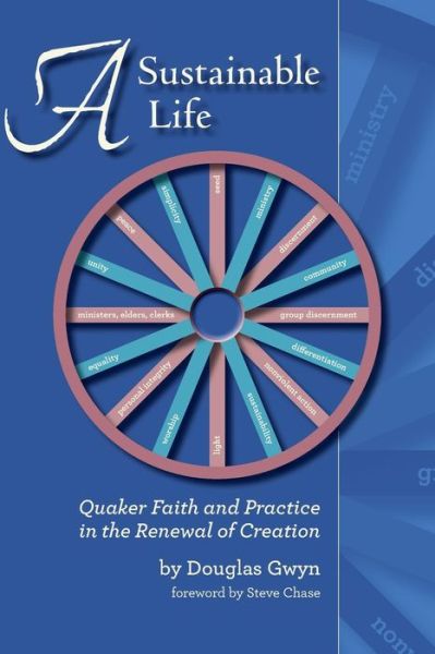 Cover for Douglas Gwyn · A Sustainable Life: Quaker Faith and Practice in the Renewal of Creation (Paperback Book) (2014)