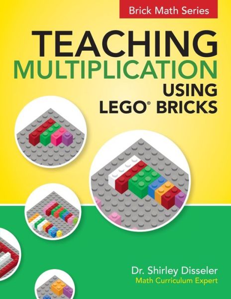 Cover for Shirley Disseler · Teaching Multiplication Using Lego (r) Bricks (Paperback Book) (2016)