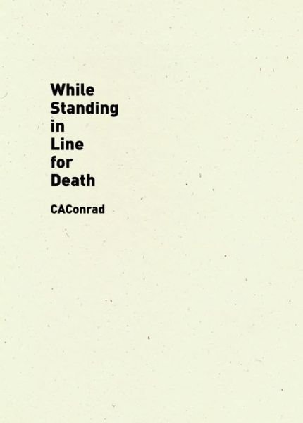 Cover for CAConrad · While Standing in Line for Death (Pocketbok) (2017)
