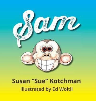 Sam - Susan Kotchman - Books - Thewordverve Inc - 9781941251553 - October 21, 2015