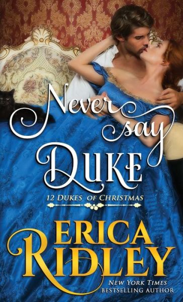 Never Say Duke - Erica Ridley - Kirjat - Intrepid Reads - 9781943794553 - lauantai 5. tammikuuta 2019