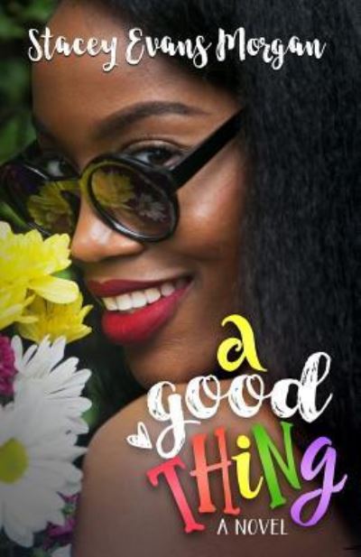 Cover for Stacey Evans Morgan · A Good Thing (Pocketbok) (2017)