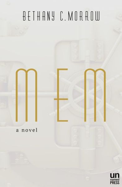 Cover for Bethany C. Morrow · Mem (Hardcover Book) (2018)