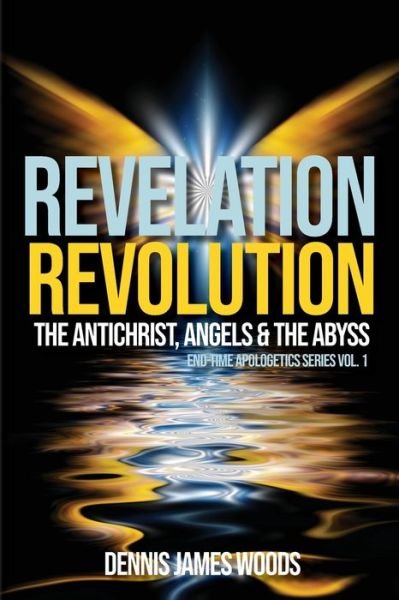 Cover for Dennis James Woods · Revelation Revolution (Paperback Book) (2020)