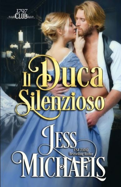 Il duca silenzioso - Jess Michaels - Książki - Passionate Pen LLC - 9781947770553 - 13 kwietnia 2021