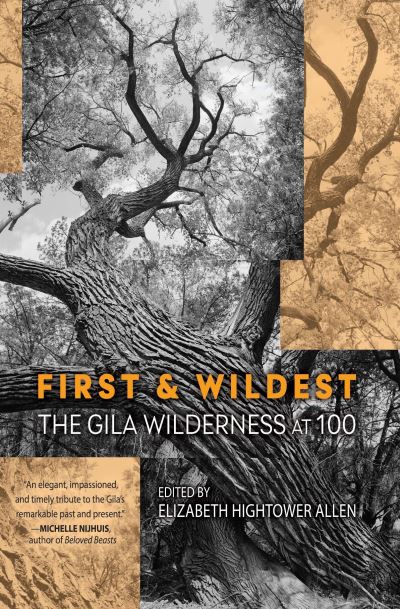 First and Wildest - Elizabeth Hightower Allen - Kirjat - Torrey House Press - 9781948814553 - tiistai 17. toukokuuta 2022